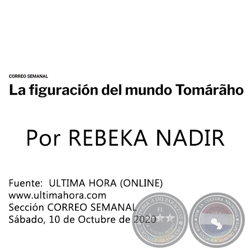  LA FIGURACIÓN DEL MUNDO TOMÁRÃHO - Por REBEKA NADIR - Sábado, 10 de Octubre de 2020